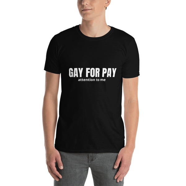GAY FOR PAY Short-Sleeve Unisex Black T-Shirt