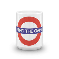 "MIND THE GAPE" Mug